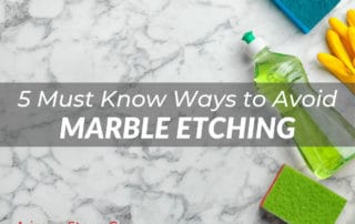 5 Must Know Ways to Avoid Marble Etching
