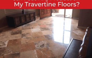 Can I Use Any Product on My Travertine Floors