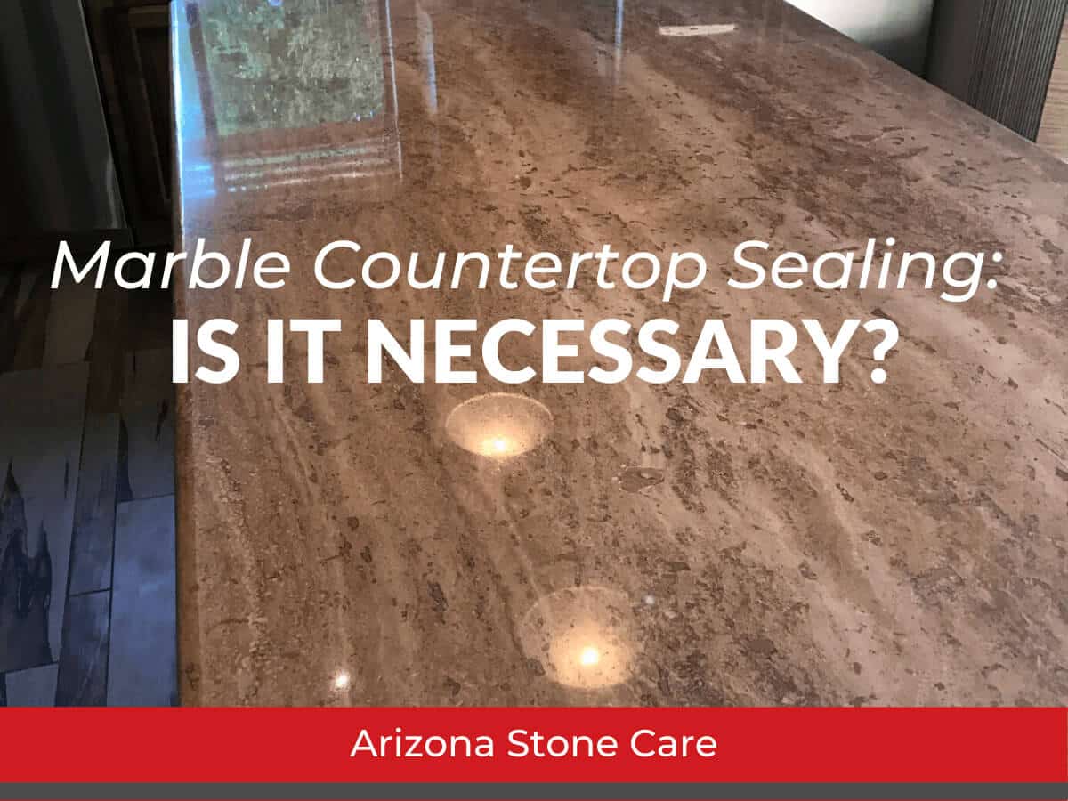 Marble Countertop Sealing Is it Necessary