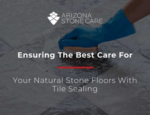 Ensuring The Best Care For Your Natural Stone Floors With Tile Sealing