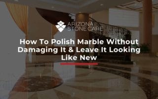 How To Polish Marble Without Damaging It & Leave It Looking Like New
