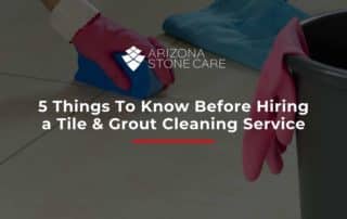 5 Things To Know Before Hiring a Tile & Grout Cleaning Service