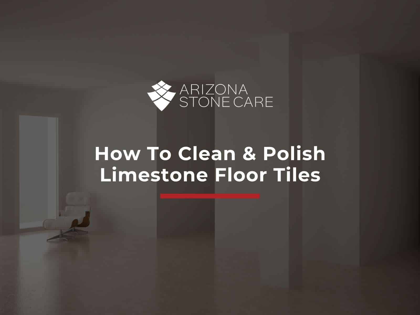 How To Clean & Polish Limestone Floor Tiles