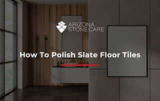 How To Polish Slate Floor Tiles